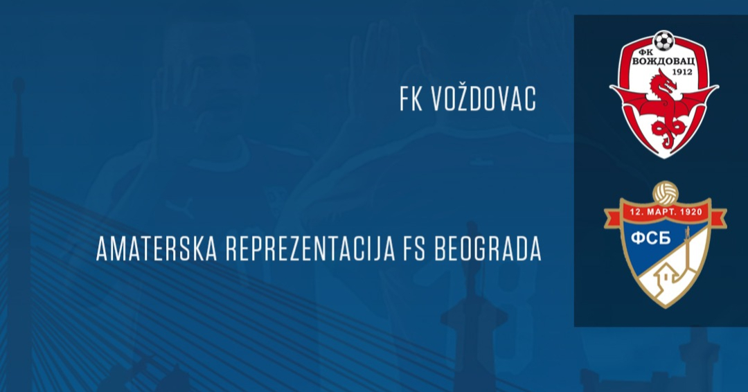 VOŽDOVAC TESTIRA AMATERSKU REPREZENTACIJU FS BEOGRADA PRED PUT U ŠPANIJU