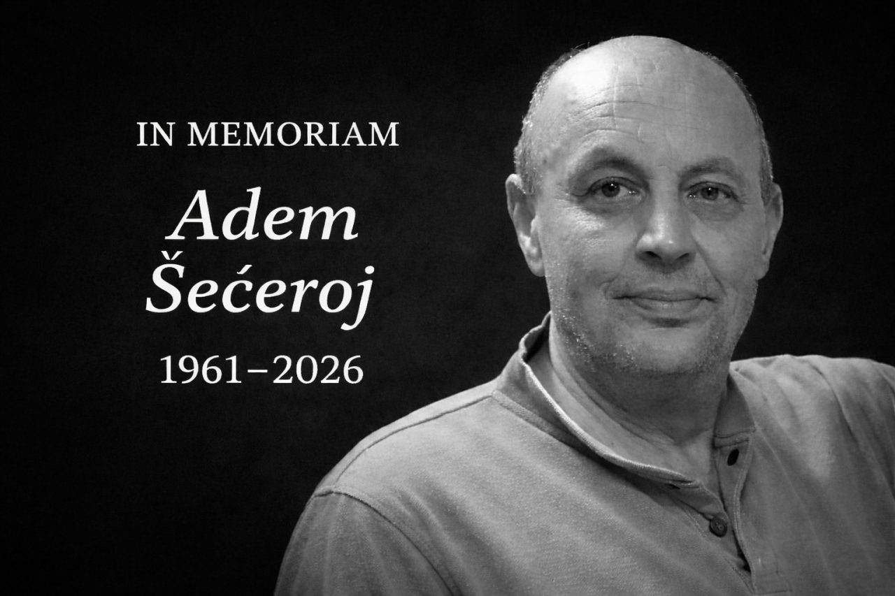 IN MEMORIAM – ADEM ŠEĆEROJ (1961–2026)